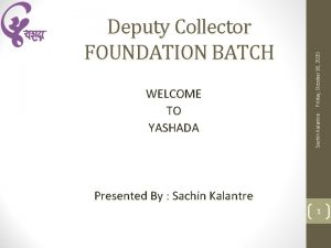 Friday October 30 2020 WELCOME TO YASHADA Sachin