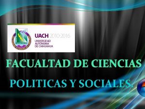 FACUALTAD DE CIENCIAS POLITICAS Y SOCIALES ADMINISTRACIN y