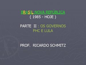 BRASIL NOVA REPBLICA 1985 HOJE PARTE II OS