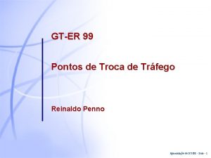 GTER 99 Pontos de Troca de Trfego Reinaldo