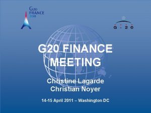 G 20 FINANCE MEETING Christine Lagarde Christian Noyer