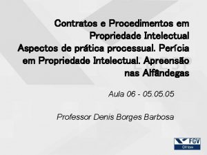 Contratos e Procedimentos em Propriedade Intelectual Aspectos de