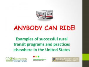 ANYBODY CAN RIDE Examples of successful rural transit