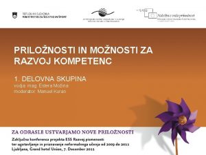 PRILONOSTI IN MONOSTI ZA RAZVOJ KOMPETENC 1 DELOVNA