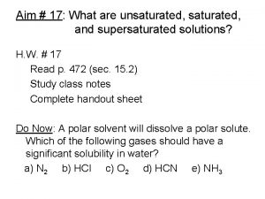 Aim 17 What are unsaturated and supersaturated solutions