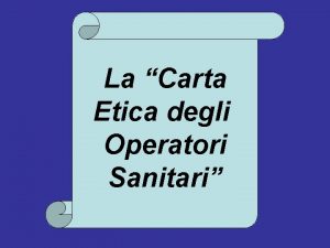 La Carta Etica degli Operatori Sanitari Progetto di