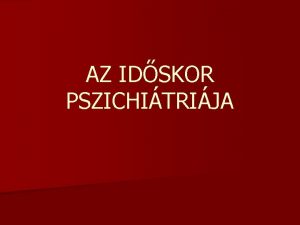 AZ IDSKOR PSZICHITRIJA REGEDS n Kronolgiailag regkornak a