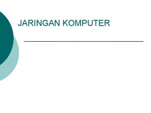 JARINGAN KOMPUTER Apakah Jaringan Komputer Computer Networking Hubungan