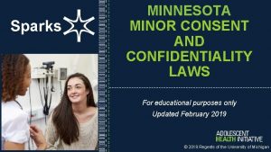 Sparks MINNESOTA MINOR CONSENT AND CONFIDENTIALITY LAWS For
