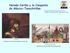 Hernn Corts y la Conquista de MxicoTenochtitlan Integr