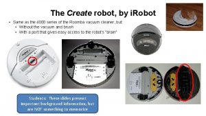 The Create robot by i Robot Same as