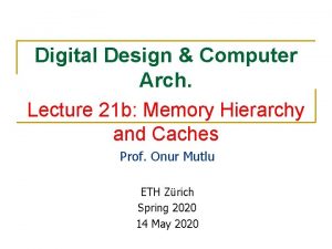 Digital Design Computer Arch Lecture 21 b Memory