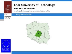 Lodz University of Technology Prof Piotr Szczepaniak Vice