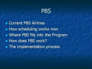 PBS n n n Current PBS Airlines How