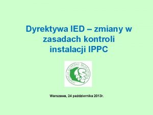 Dyrektywa IED zmiany w zasadach kontroli instalacji IPPC