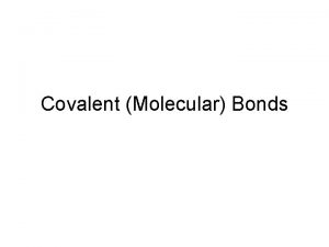 Covalent Molecular Bonds Covalent Molecular Bond Definition Covalent