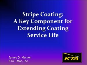 Stripe Coating A Key Component for Extending Coating
