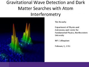 Gravitational Wave Detection and Dark Matter Searches with