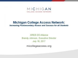 Michigan College Access Network Increasing Postsecondary Access and