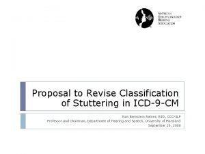 Proposal to Revise Classification of Stuttering in ICD9