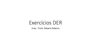 Exerccios DER Unip Profs Rafael e Roberto 1