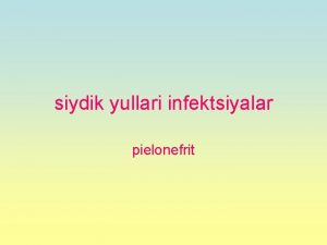 siydik yullri infktsiyalr pilnfrit siydik yullri infktsiyalr syi