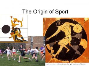 The Origin of Sport Kyle Sport and Spectacle