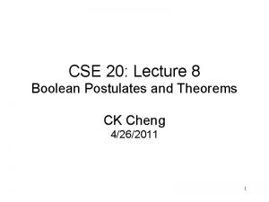 CSE 20 Lecture 8 Boolean Postulates and Theorems