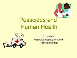 Pesticides and Human Health Chapter 6 Pesticide Applicator