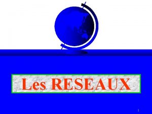 Les RESEAUX 1 Les Rseaux Locaux INTRODUCTION 2