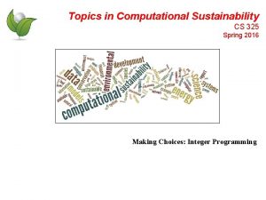 Topics in Computational Sustainability CS 325 Spring 2016