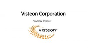 Visteon Corporation Anlisis de empresa A qu se
