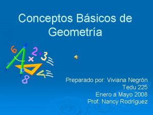 Conceptos Bsicos de Geometra Preparado por Viviana Negrn