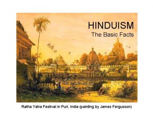 HINDUISM The Basic Facts Ratha Yatra Festival in
