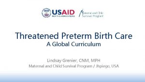 Threatened Preterm Birth Care A Global Curriculum Lindsay