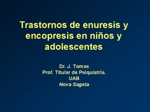 Trastornos de enuresis y encopresis en nios y