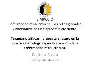 SIMPOSIO Enfermedad renal crnica Los retos globales y