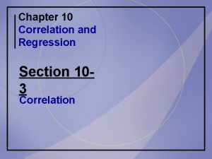 Chapter 10 Correlation and Regression Section 103 Correlation