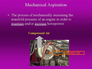 Mechanical aspiration