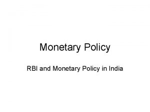 Monetary Policy RBI and Monetary Policy in India