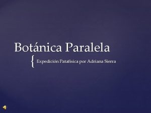 Botnica Paralela Expedicin Patafsica por Adriana Sierra Dra