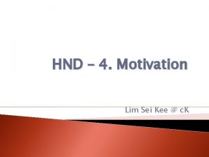 HND 4 Motivation Lim Sei Kee c K