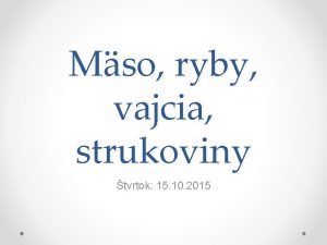 Mso ryby vajcia strukoviny tvrtok 15 10 2015