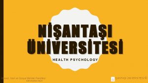 NANTAI NVERSTES HEALTH PSYCHOLOGY ktisadi dari ve Sosyal