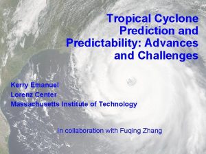 Tropical Cyclone Prediction and Predictability Advances and Challenges