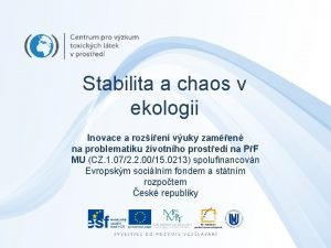 Stabilita a chaos v ekologii Inovace a rozen