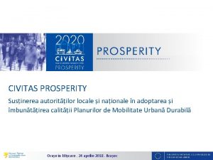 CIVITAS PROSPERITY Susinerea autoritilor locale i naionale n