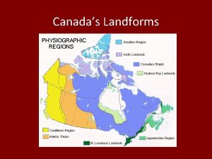 Canadas Landforms What is a Landform A landform