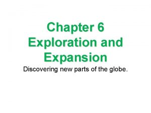 Chapter 6 Exploration and Expansion Discovering new parts