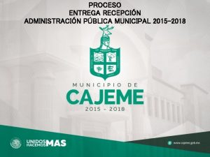 PROCESO ENTREGA RECEPCIN ADMINISTRACIN PBLICA MUNICIPAL 2015 2018